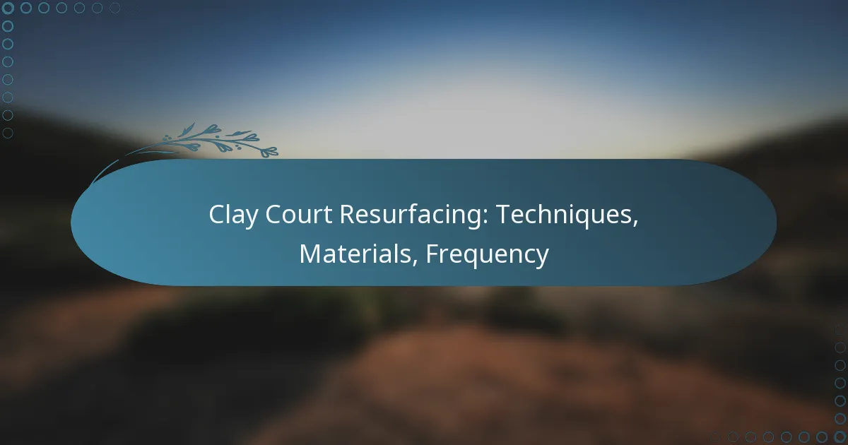 featured-image-clay-court-resurfacing-techniques-materials-frequency