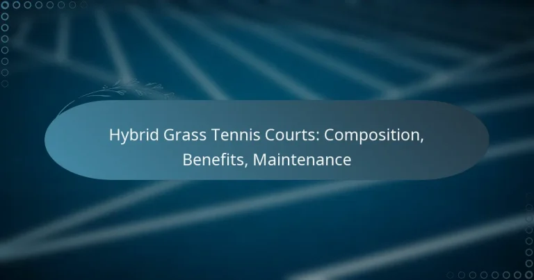featured-image-hybrid-grass-tennis-courts-composition-benefits-maintenance