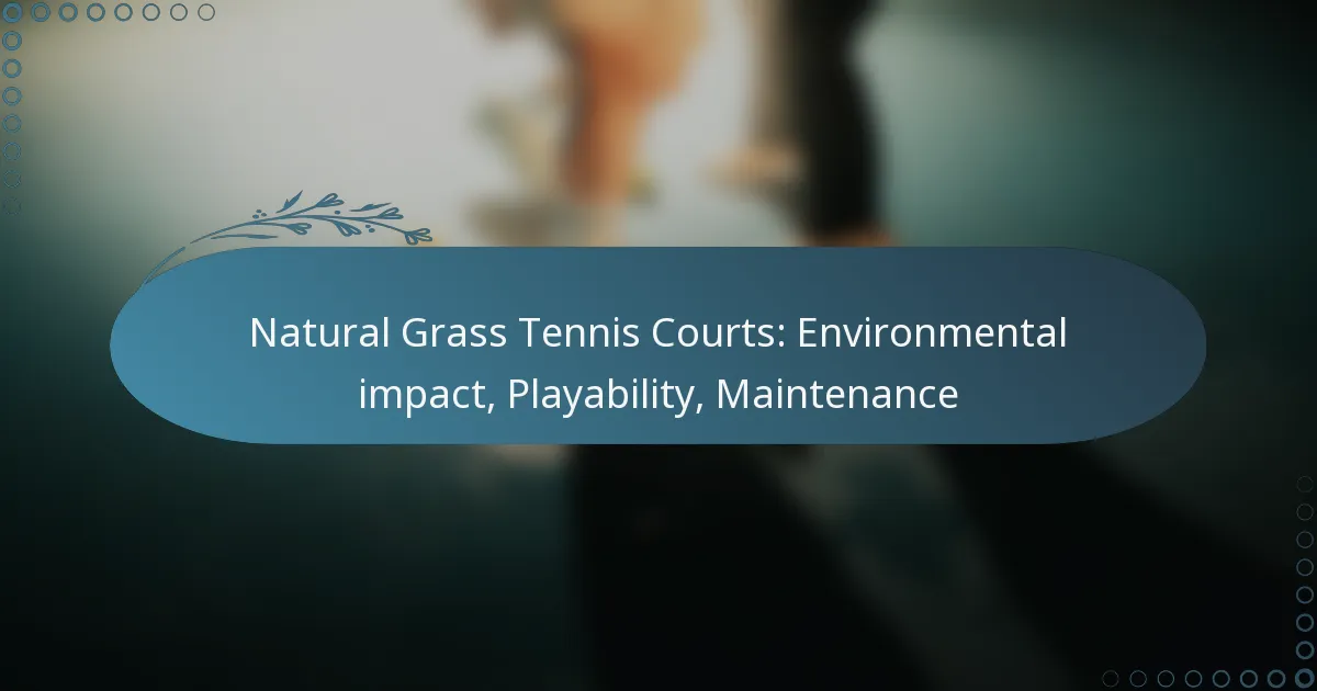 featured-image-natural-grass-tennis-courts-environmental-impact-playability-maintenance