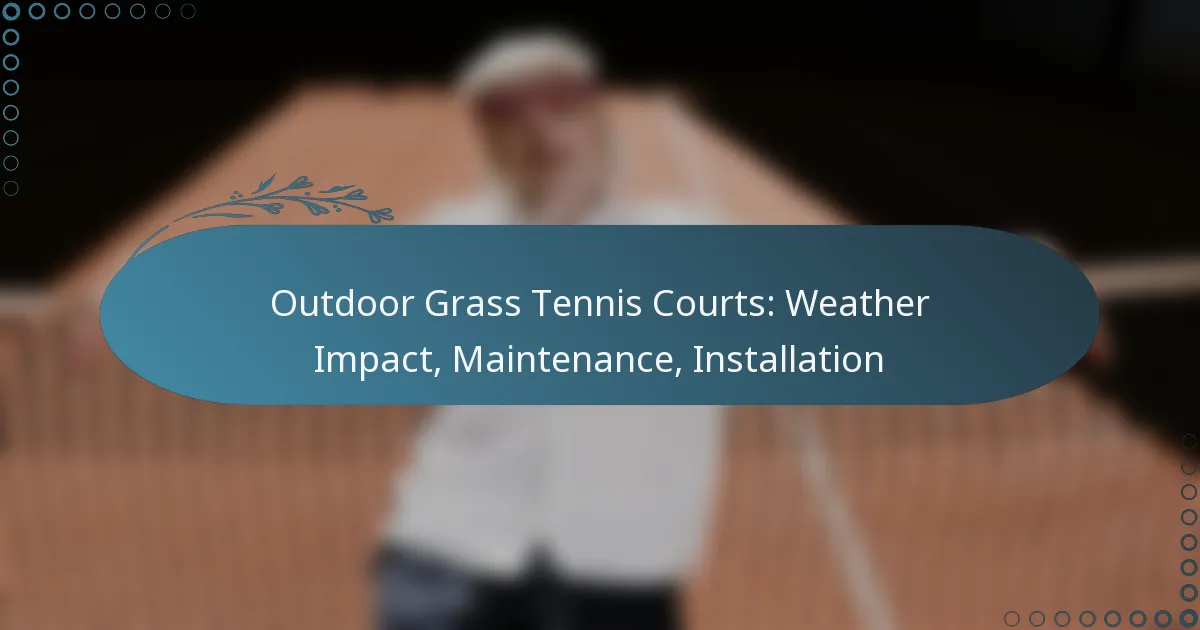 featured-image-outdoor-grass-tennis-courts-weather-impact-maintenance-installation