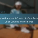 featured-image-polyurethane-hard-courts-surface-teture-color-options-performance