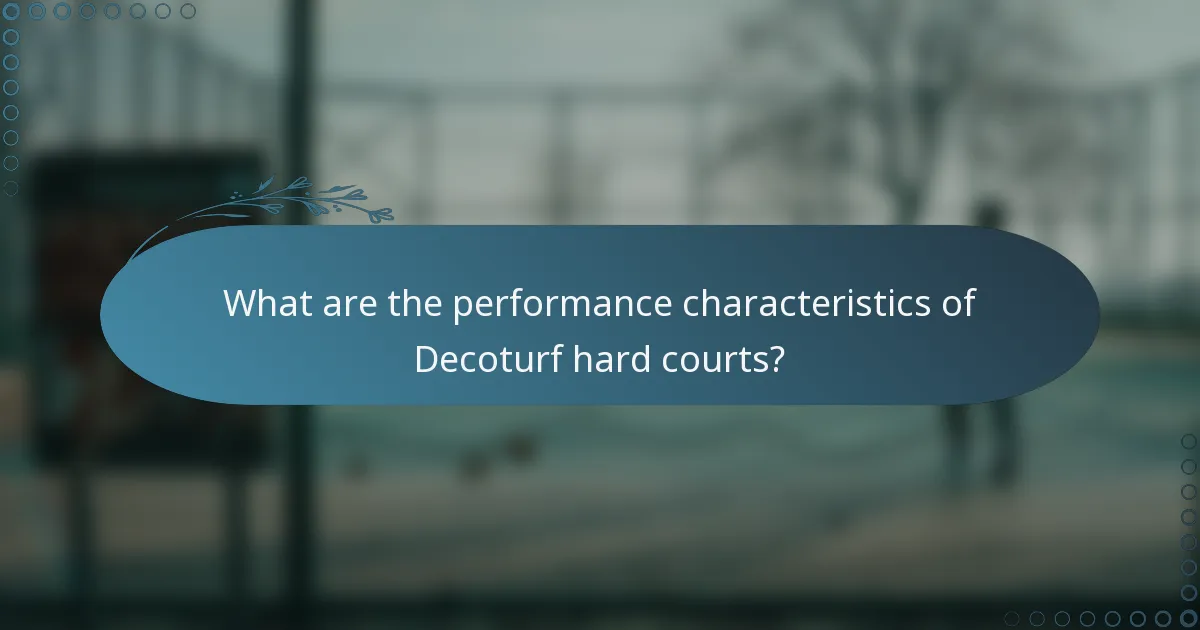 What are the performance characteristics of Decoturf hard courts?
